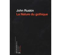 Nature du gothique (La) - John Ruskin - Ecole Nat.sup.des Beaux-Arts - Poche - Monographie