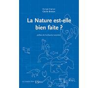Nature est-elle bien faite (la)