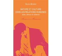 Nature et culture dans les relations humaines Sexe, amour et violence - Silvia Bonino - L'harmattan - broché - Essai