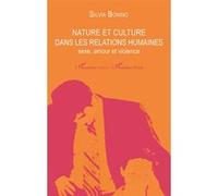 Nature et culture dans les relations humaines Sexe, amour et violence - Silvia Bonino - L'harmattan - broché - Essai