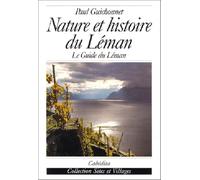 Nature et histoire du leman - Paul Guichonnet - Cabedita - broché - Livre