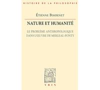 Nature et humanité : Le problème anthropologique dans l'oeuvre de Merleau-Ponty
