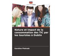 Nature et impact de la consommation des TIC par les touristes à Dublin