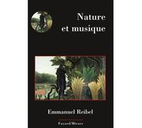 Nature et musique - Emmanuel Reibel - Fayard - broché - Essai