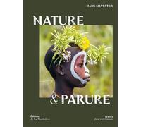 Nature et parure - Hans Silvester - La Martiniere Eds De - relié - Beau livre