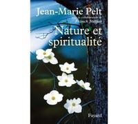 Nature et spiritualité - Jean-Marie Pelt - Fayard - broché - Essai