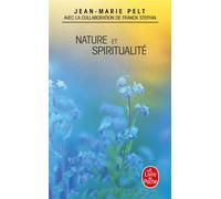 Nature et spiritualité - Jean-Marie Pelt - Lgf - Poche - Essai