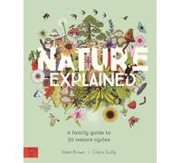 Nature Explained: A Family Guide to 20 Nature Cycles