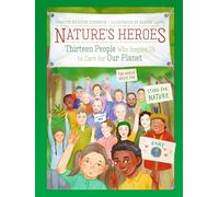 Nature First!: Lives of Amazing Environmentalists and Animal Rights Activists for Kids