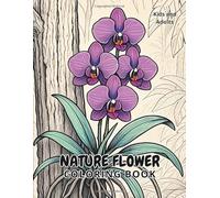Nature Flower Coloring Book: Beautiful Wild Flowers Coloring Pages for Relaxation and Creativity
