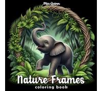 Nature Frames Coloring Book: 50 Grayscale Animal Pages with Natural Frames on Black Background - A Whimsical Wildlife Coloring Book for Adults, Seniors and Teens