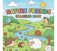Nature Friends Coloring Book for Adults and Kids, Easy and Bold, Simply with Big Designs for Relaxation Featuring with nature world
