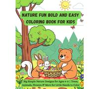 Nature Fun Bold and Easy Coloring Book for Kids Ages 4-8: Big, Simple Nature Scenes to Color - Trees, Animals, Flowers, and Outdoor Fun for Little Artists