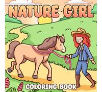 Nature Girl Coloring Book: Cute & Cozy Coloring Pages for All Ages with Warm Weather, Calm Landscapes, Sweet Animals to Feel Relaxed and Happy