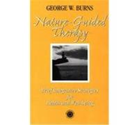 Nature Guided Therapy: Brief Integrative Strategies for Health and Well Being Burns, George, Rosenbaum, Robert, Rosenbaum, Rober (Auteur)