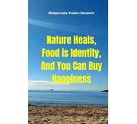Nature Heals, Food is Identity, And You Can Buy Happiness