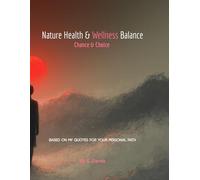 NATURE HEALTH AND WELLNESS BALANCE: CHANCE & CHOICE