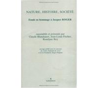 Nature, histoire, société: Essais en hommage à Jacques Roger