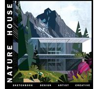 Nature House Design Sketchbook: A Large Square Sketchbook with Blank and White Paper - 100 Pages ( 8.25" x 8.25" ) for Drawing, Sketching, Painting and Recording Creative Ideas.