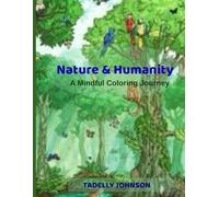 Nature & Humanity: A Mindful Coloring Journey: Beautiful Illustrations of People, Animals, and the Environment to Inspire Calm and Creativity