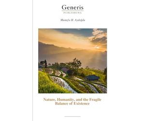 Nature, Humanity, and the Fragile Balance of Existence