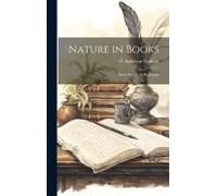 Nature In Books: Some Studies In Biography