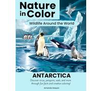 Nature in Color: Wildlife Around the World: Antarctica