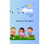 Nature In The Heart: A Gentle Notebook for Young Nature Lovers