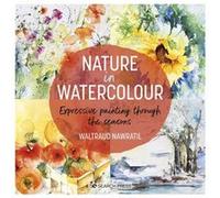 Nature in Watercolour by Waltraud Nawratil Waltraud Nawratil (Auteur)