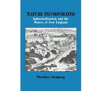 Nature Incorporated: Industrialization and the Waters of New England