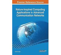 Nature-Inspired Computing Applications In Advanced Communication Networks