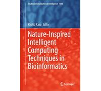 Nature-Inspired Intelligent Computing Techniques In Bioinformatics
