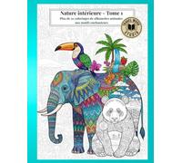 Nature intérieure - Tome 1: Plus de 50 coloriages de silhouettes animales aux motifs enchanteurs
