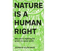 Ellen Miles – Nature Is A Human Right – Livre en anglais – Relié