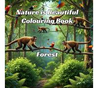 Nature is Beautiful Book: Beautiful Colouring Book Made with a Combination of Forest, Animals and Birds