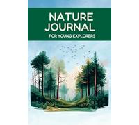 Nature Journal for Young Explorers: Take Their Love of Learning Outside