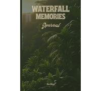 NATURE JUNGLE THEME WATERFALL MEMORIES JOURNAL TO MEMORIZE YOUR EXPERIENCES HOW THEY HAPPENED AND ALSO FOR YOUR WILD IDEAS, DREAMS AND GOALS SO GET ... COME TRUE: For Teens, Adults and Seniors