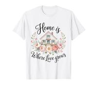 Nature Lover Cozy Cottage Art - Home is Where Love Grows T-Shirt