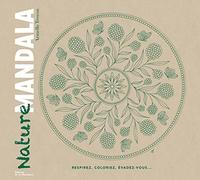 Nature Mandala: Respirez, coloriez, évadez-vous...
