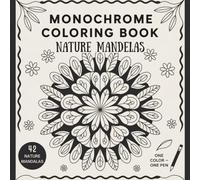 Nature Mandalas: A Mindful Monochrome Coloring Book for Adults - Still & Slow Black and White Minimalist Designs for Stress Relief and Mindful Coloring.