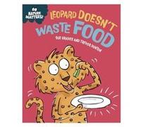 Nature Matters Leopard Doesnt Waste Food - Sue Graves - Hachette Childrens Group - Livre en Anglais - Hardback Sue GravesSue Graves (Auteur)