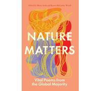 Nature Matters: Vital Poems from the Global Majority