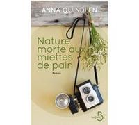 Nature morte aux miettes de pain Anna Quindlen (Auteur), Silke ZIMMERMANN (Traduction)