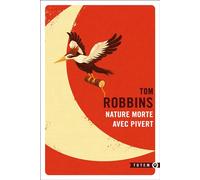 Nature morte avec pivert - Tom Robbins - Gallmeister - Poche - Roman