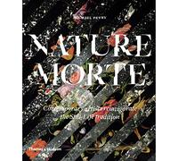 Nature Morte: Contemporary Artists Reinvigorate the Still-Life Tradition