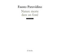 Nature morte dans un fossé - Fausto Paravidino - Arche - broché - Théâtre