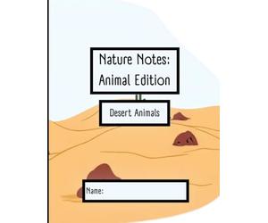 Nature Notes: Animal Edition: Desert Animals | Open-and-Go Animal Research Workbook for Upper Elementary | Learn Research Skills Through Desert ... Homeschool & Classroom Science for Grades 3-5
