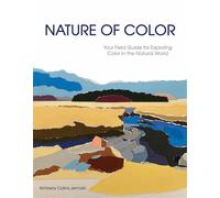 Nature of Color Your Field Guide for Exploring Color in the Natural World - Kimberly Collins Jermain - Familius - ebook (ePub) - Livre