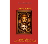 Nature of Deceit: Modern Fables of Animal Instinct & Human Intent
