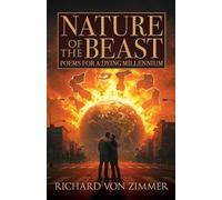 Nature of the Beast: Poems for a Dying Millennium